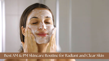 Best AM & PM Skincare Routine for Radiant and Clear Skin by Club Derma