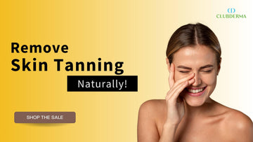 Best Remedies on How to Remove Sun Tan from Face - CLUB DERMA