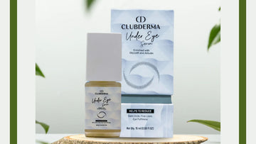 Best Under Eye Serum for Dark Circles in India: How to Use by Club Derma