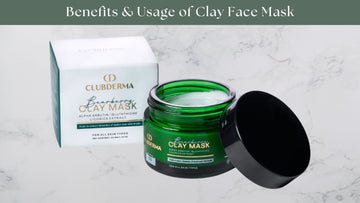 Clay Face Mask: Benefits & Usage for All Skin Types by Club Derma
