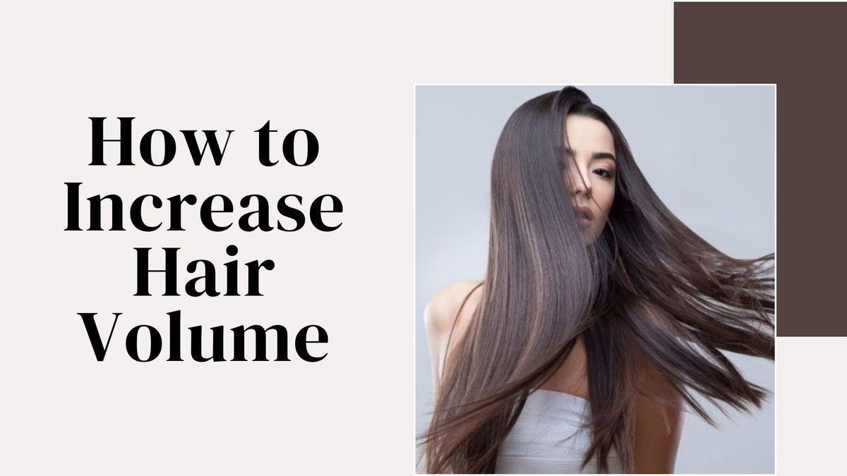 How to Increase Hair Volume or Density Naturally