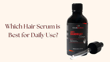Which Hair Serum is Best for Daily Use by Club Derma