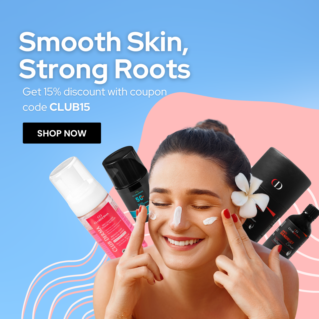 Get Smooth Skin and Strong Roots with Club Derma's Haircare & Skincare Products